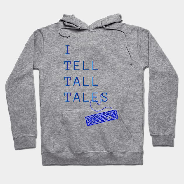 I Tell Tall Tales Hoodie by PetraKDesigns